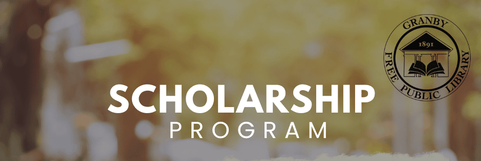 Banner with blurred yellow background, text Scholarship Program in bold white letters, and the Granby Free Public Library logo in the upper right corner.
